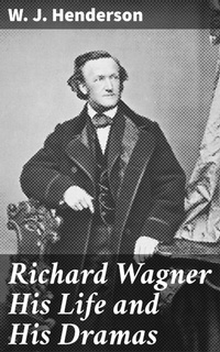Abbildung von: Richard Wagner His Life and His Dramas - Good Press