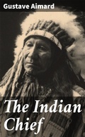 Cover: The Indian Chief - Good Press