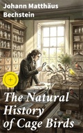 Cover: The Natural History of Cage Birds - Good Press