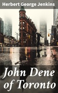 Cover: John Dene of Toronto - Good Press