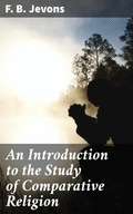 Cover: An Introduction to the Study of Comparative Religion - Good Press