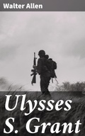 Cover: Ulysses S. Grant - Good Press