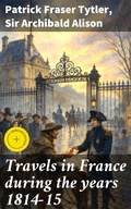 Cover: Travels in France during the years 1814-15 - Good Press