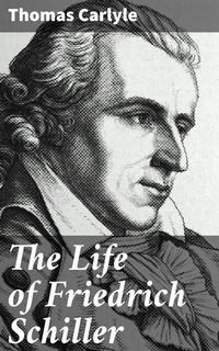 Abbildung von: The Life of Friedrich Schiller - Good Press