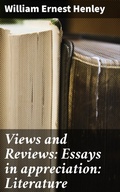 Cover: Views and Reviews: Essays in appreciation: Literature - Good Press