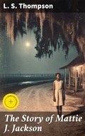 Cover: The Story of Mattie J. Jackson - Good Press