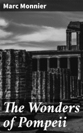 Cover: The Wonders of Pompeii - Good Press