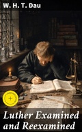 Cover: Luther Examined and Reexamined - Good Press