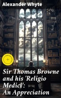 Cover: Sir Thomas Browne and his 'Religio Medici': An Appreciation - Good Press