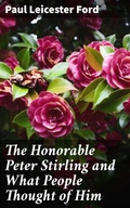 Cover: The Honorable Peter Stirling and What People Thought of Him - Good Press