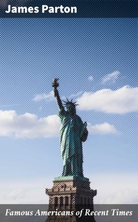 Enlarge image Cover: Famous Americans of Recent Times - Good Press