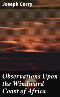 Abbildung von: Observations Upon the Windward Coast of Africa - Good Press