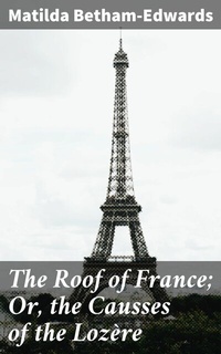 Abbildung von: The Roof of France; Or, the Causses of the Lozère - Good Press