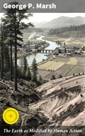 Cover: The Earth as Modified by Human Action - Good Press