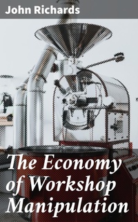 Enlarge image Cover: The Economy of Workshop Manipulation - Good Press