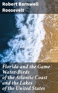 Cover: Florida and the Game Water-Birds of the Atlantic Coast and the Lakes of the United States - Good Press