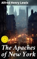 Cover: The Apaches of New York - Good Press