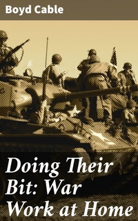 Enlarge image Cover: Doing Their Bit: War Work at Home - Good Press