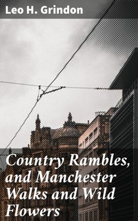 Abbildung von: Country Rambles, and Manchester Walks and Wild Flowers - Good Press