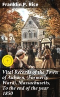 Cover: Vital Records of the Town of Auburn, (Formerly Ward), Massachusetts, To the end of the year 1850 - Good Press
