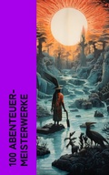 Cover: 100 Abenteuer-Meisterwerke - e-artnow