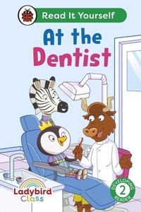 Abbildung von: Ladybird Class - At the Dentist: Read It Yourself - Level 2 Developing Reader - Ladybird