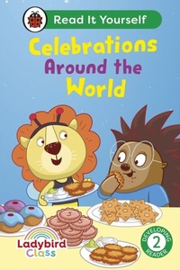 Abbildung von: Ladybird Class - Celebrations Around the World: Read It Yourself - Level 2 Developing Reader - Ladybird