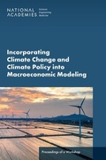 Cover: Incorporating Climate Change and Climate Policy into Macroeconomic Modeling - National Academies Press