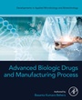 Cover: Advanced Biologic Drugs and Manufacturing Process - Academic Press