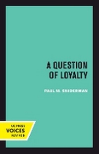 Enlarge image Cover: A Question of Loyalty - University of California Press