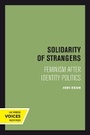 Cover: Solidarity of Strangers - University of California Press