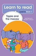 Cover: Learn to read (Level 6 Book 1): Tippie and the macaw - LAPA Publishers
