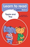Cover: Learn to read (Level 6 Book 4): Tippie and Troy - LAPA Publishers
