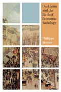 Cover: Durkheim and the Birth of Economic Sociology - Princeton University Press