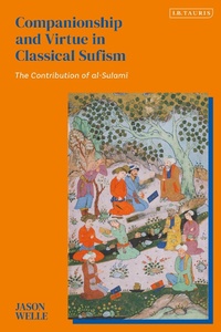 Abbildung von: Companionship and Virtue in Classical Sufism - I.B. Tauris