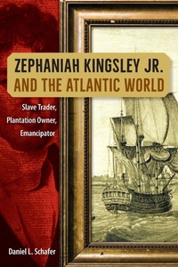 Abbildung von: Zephaniah Kingsley Jr. and the Atlantic World - University Press of Florida
