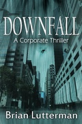 Cover: Downfall (Pen Wilkinson, #1) - Brian Lutterman
