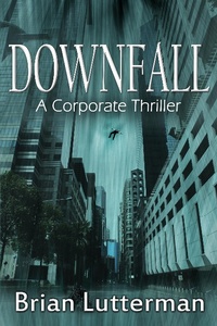 Enlarge image Cover: Downfall (Pen Wilkinson, #1) - Brian Lutterman