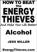 Cover: How To Beat The Energy Thieves And Make Your Life Better - Alcohol - Jess Miller