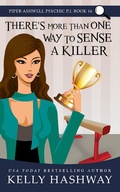 Cover: There's More Than One Way To Sense A Killer (Piper Ashwell Psychic P.I. #16) - Kelly Hashway