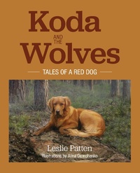 Enlarge image Cover: Koda and the Wolves: Tales of a Red Dog - Leslie Patten