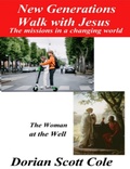 Abbildung von: New Generations Walk with Jesus - Dorian Scott Cole