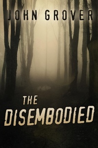 Enlarge image Cover: The Disembodied - John Grover
