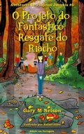 Cover: O Projeto do Fant&aacute;stico Resgate do Riacho: Aventuras de Projetos Juvenis #6 (Aventuras de Projetos Juvenis (Edi&ccedil;&atilde;o em Portugu&ecirc;s), #6) - Gazza's Guides