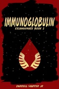 Cover: Immunoglobin: Exsanguinate Book 2 - Darrell Shaffer, Jr