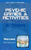 Cover: Psychic Games & Activities for Tweens and Teens (Psychic Tween and Teen Series, #2) - Ana-Lana Gilbert