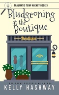 Cover: Bludgeoning at the Boutique (Traumatic Temp Agency 3) - Kelly Hashway
