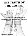 Abbildung von: The Truth of the Gospel: A Guide for the Interpretation of Paul's Epistle to the Churches of Galatia - William Lawson