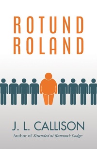 Enlarge image Cover: Rotund Roland - J.L. Callison