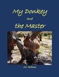 Cover: My Donkey and the Master - J.L. Callison